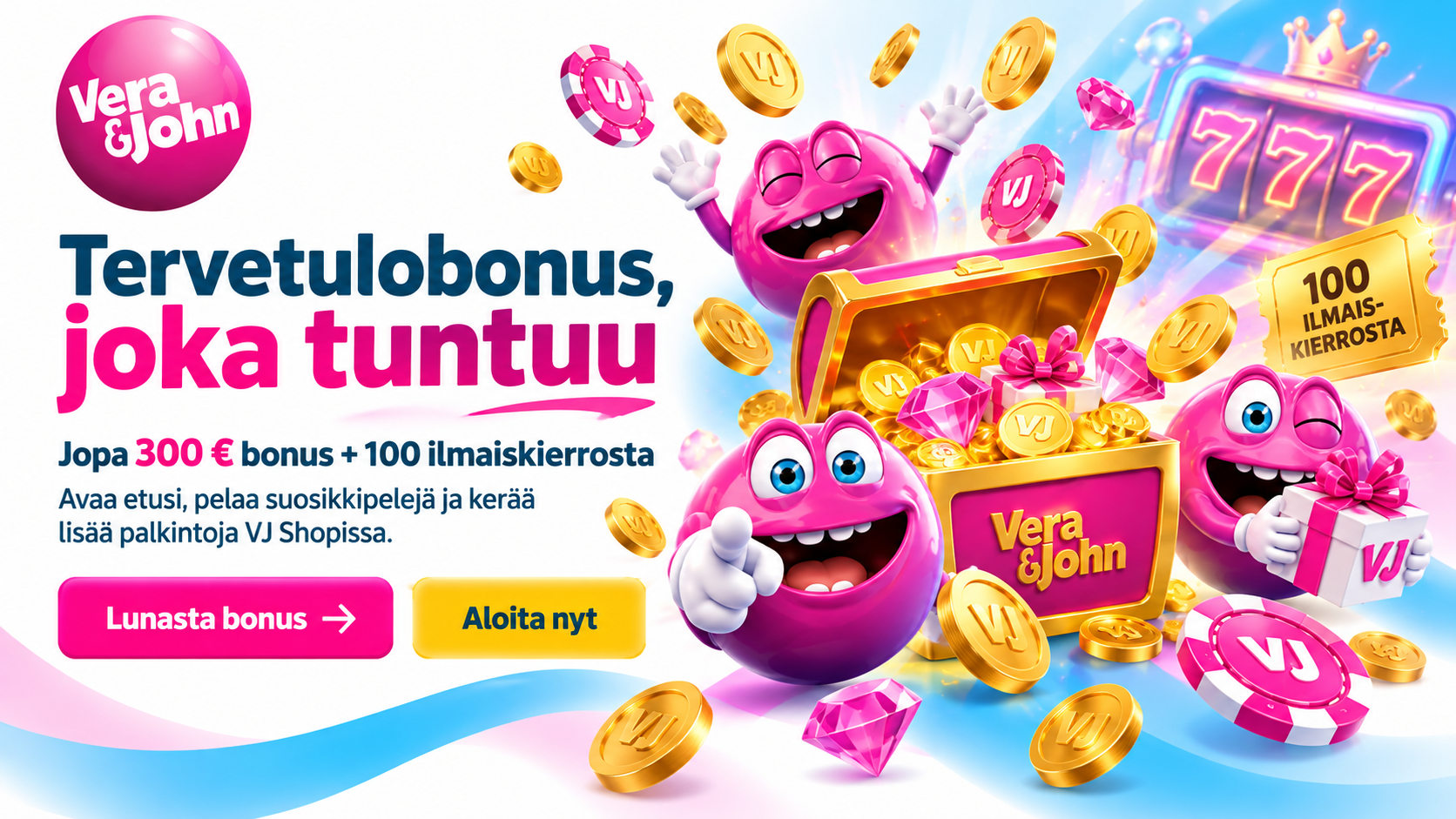 Vera&John bonus Suomessa – jopa 300 € + 100 ilmaiskierrosta